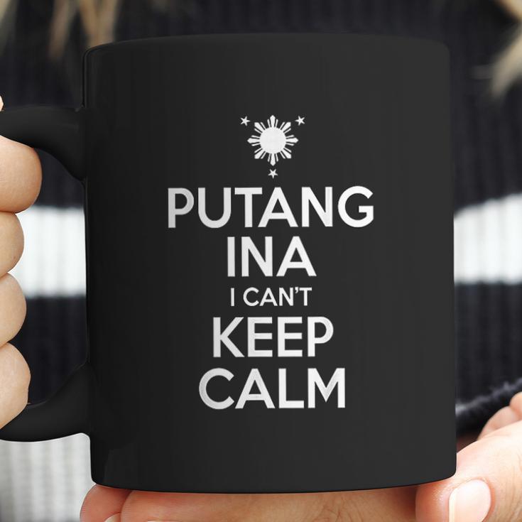 Funny Filipino Putang Ina I Cant Keep Calm Coffee Mug