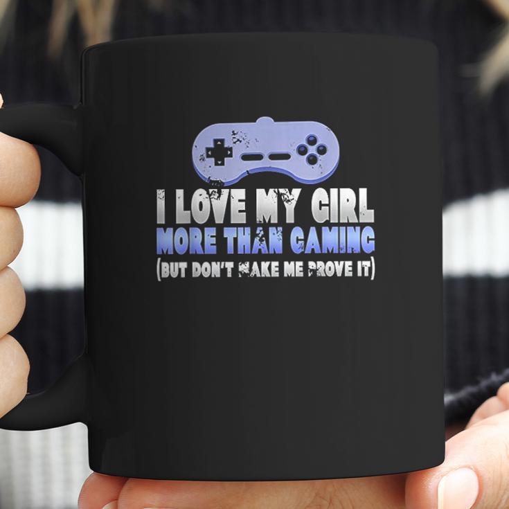 Funny I Love My Girl More Than Gaming Online Gamer Coffee Mug