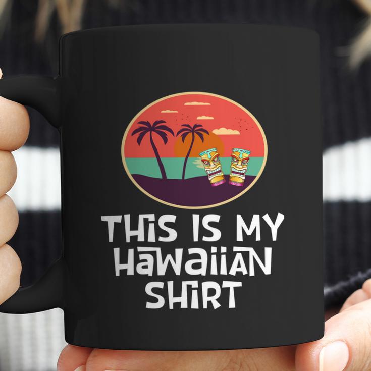 Funny Tiki Lover Collector Gift This Is My Hawaiian Gift Coffee Mug