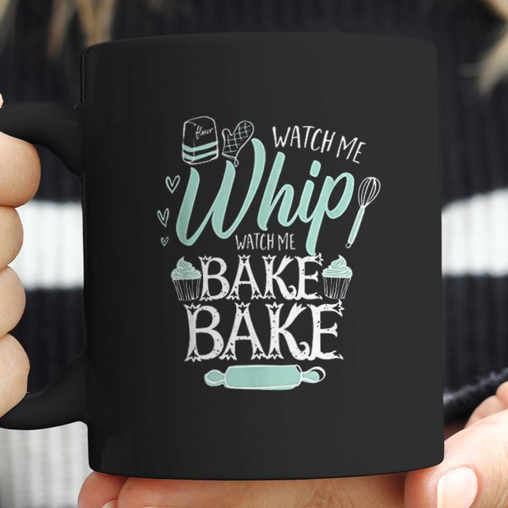 Funny Watch Me Bake I Love To Whip And Bake Coffee Mug