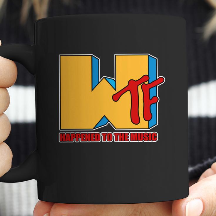 Funny Wtf Happened To The Music Funny Coffee Mug