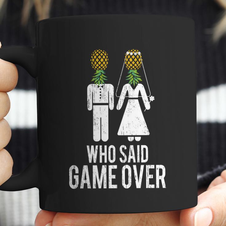 Who Said Game Is Over Swingers Pineapple Gift Coffee Mug