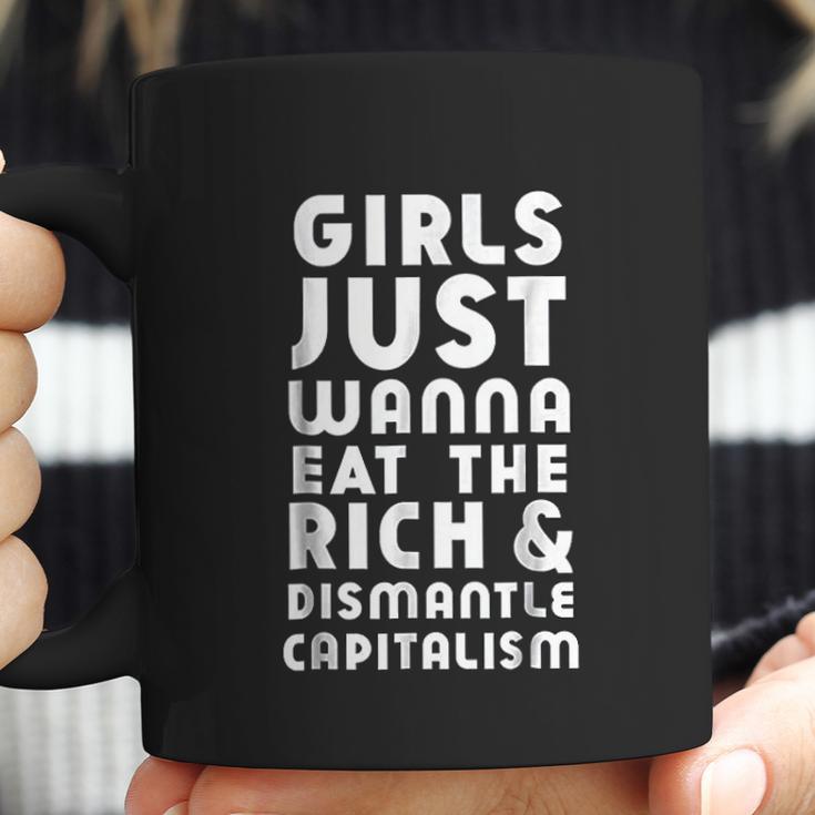 Girls Just Wanna Eat The Rich Dismantle Capitalism Just Gifts Coffee Mug