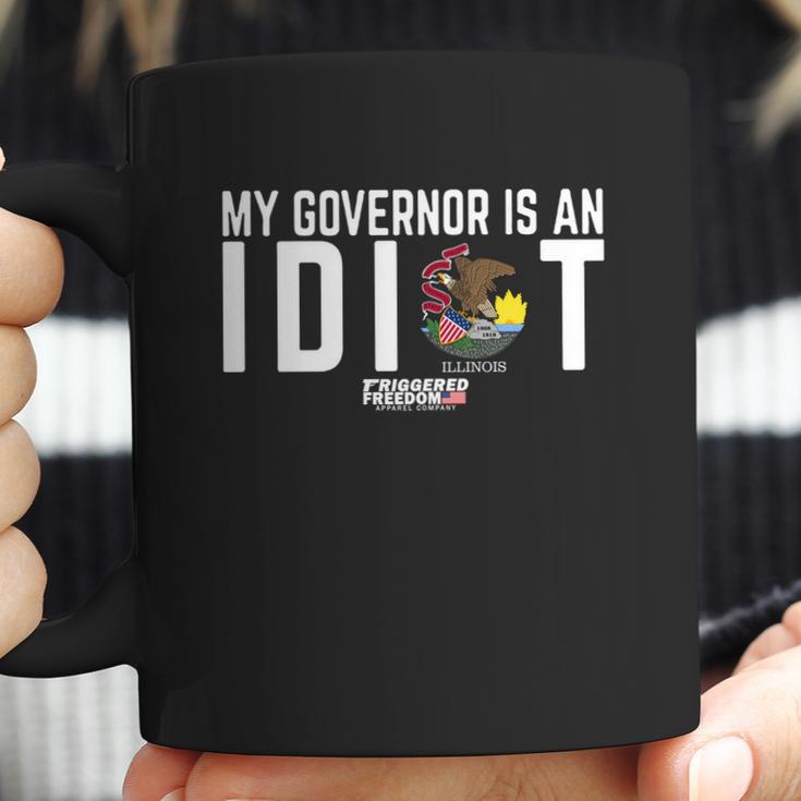 My Governor Is An Idiot Illinois Triggered Freedom Shirt Coffee Mug