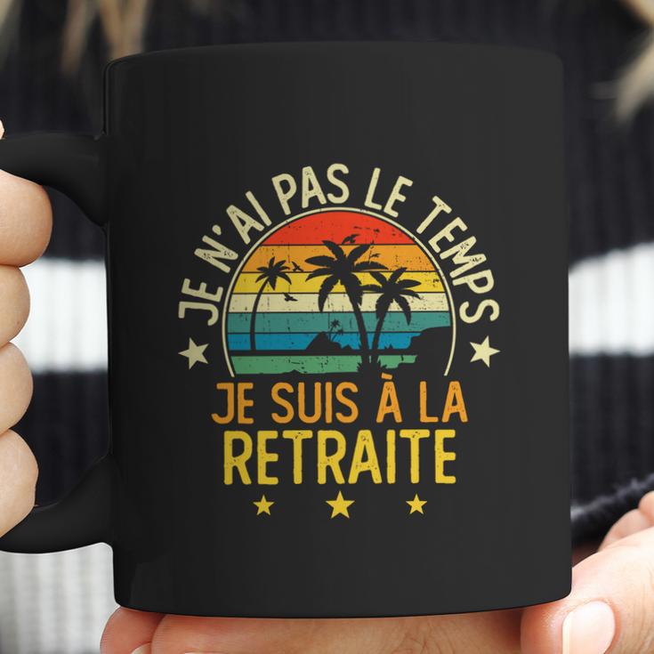 Grandgiftpère Je Nai Pas Le Temps Je Suis À La Retraite Drôle Funny Gift Coffee Mug