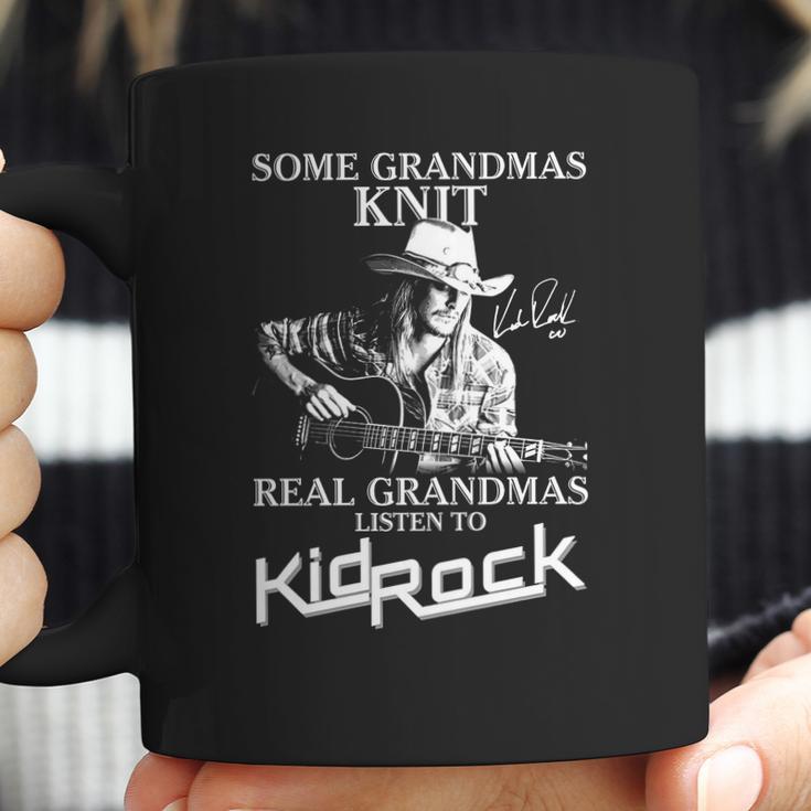 Some Grandmas Knit Real Grandmas Listen To Kid Rock Signature Coffee Mug