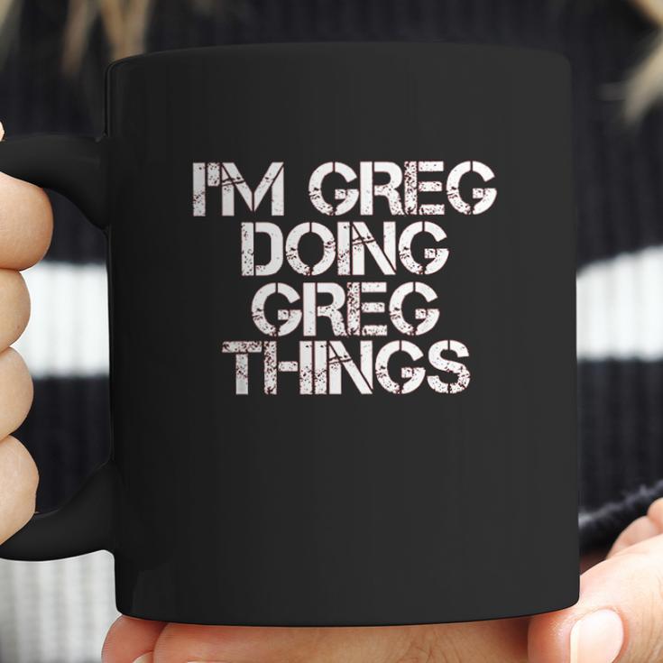 I Am Greg Doing Greg Things Coffee Mug