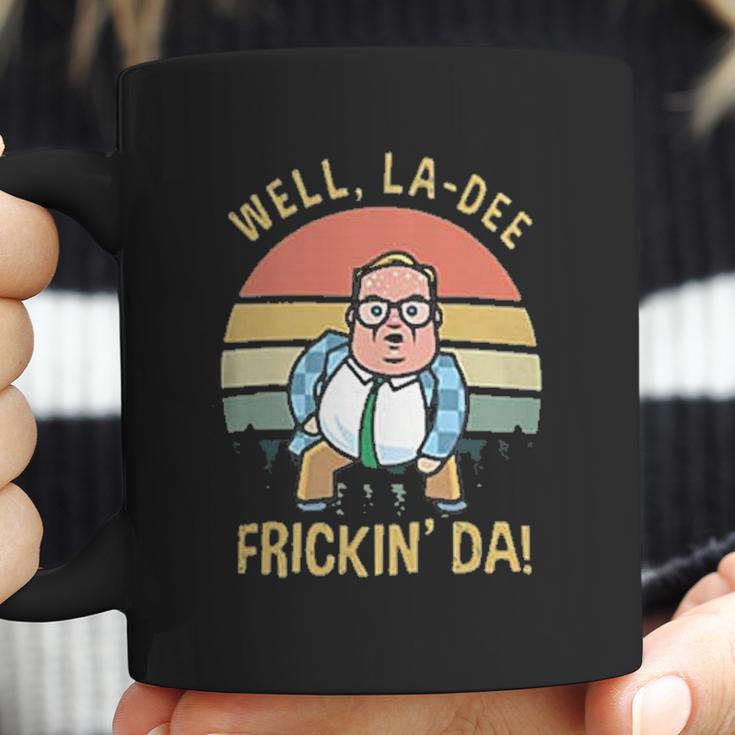 Gydiagarden Matt Foley Well Ladee Frickin Da Vintage Coffee Mug