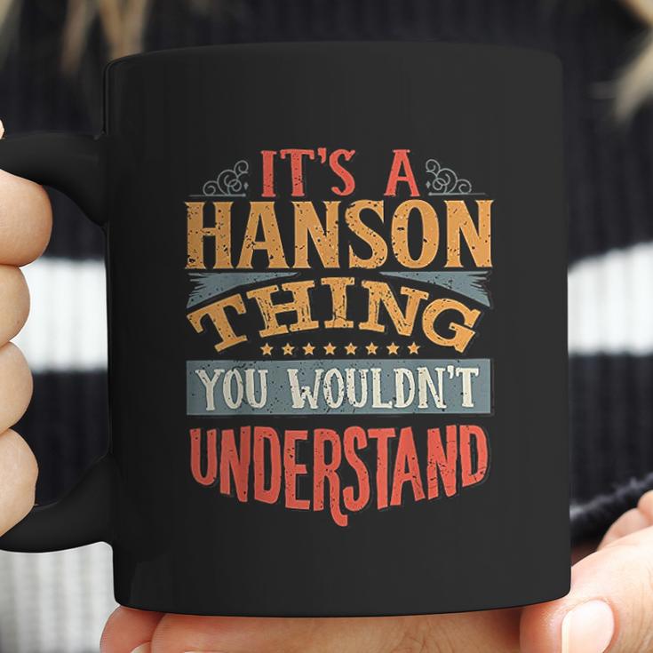 It Is A Hanson Thing You Wouldnt Understand Coffee Mug