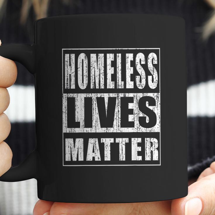 Homeless Lives Matter Funny Homeless Rights Activist Gift Coffee Mug