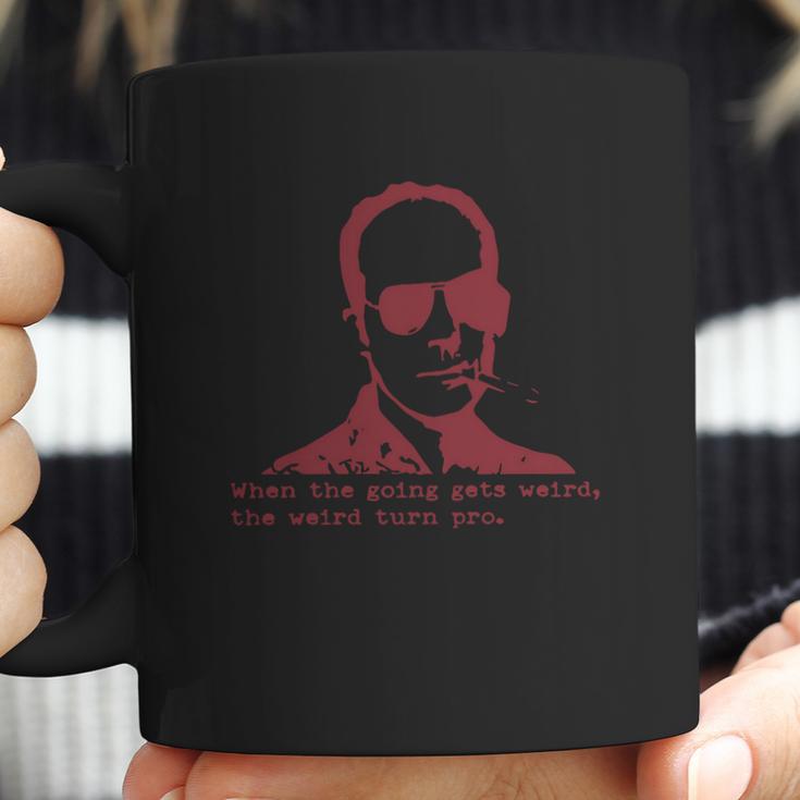 Hunter S Thompson When The Going Gets Weird The Weird Turn Pro Coffee Mug