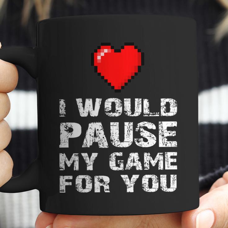 Id Pause My Game For You Valentines Day Gift For Him Her Coffee Mug