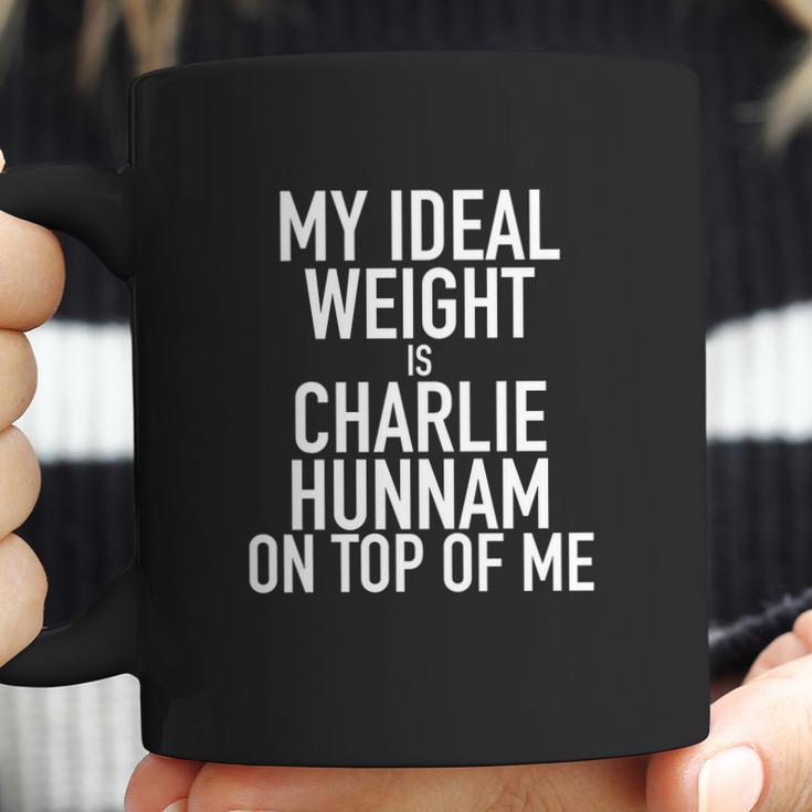 My Ideal Weight Is Charlie Hunnam Coffee Mug