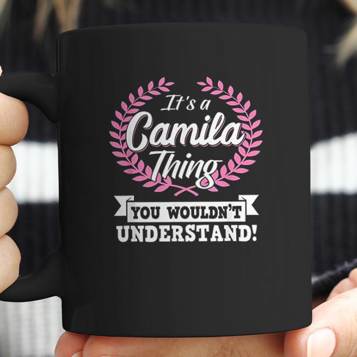 Its A Camila Thing You Wouldnt Understand Coffee Mug