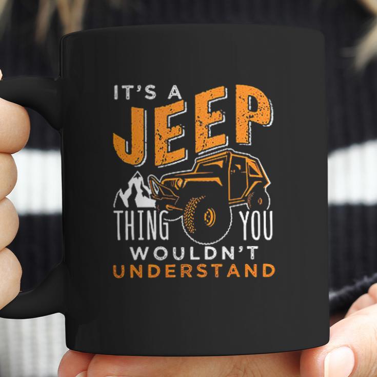 Its A Jeep Thing You Wouldnt Unterstand Enjoyable Gift 2022 Coffee Mug