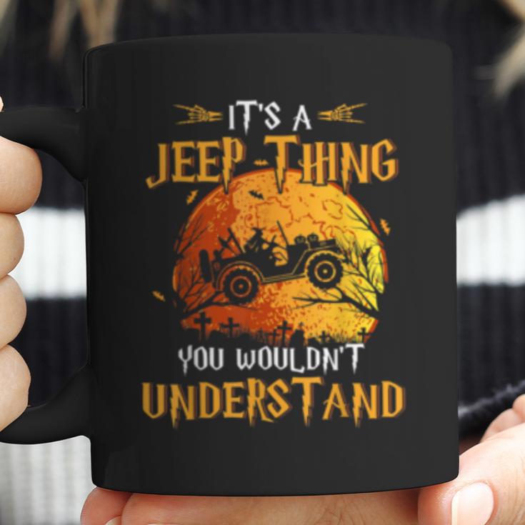 Its A Jeeps Thing You Wouldnt Understand Funny Halloween Coffee Mug