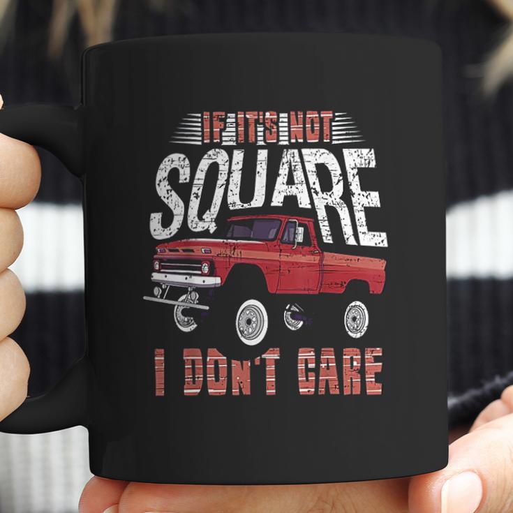 If Its Not Square I Dont Care Funny Squarebody Vintage Coffee Mug