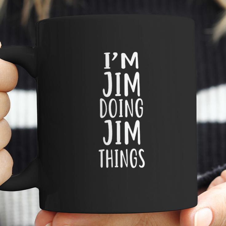 I Am Jim Doing Jim Things Coffee Mug