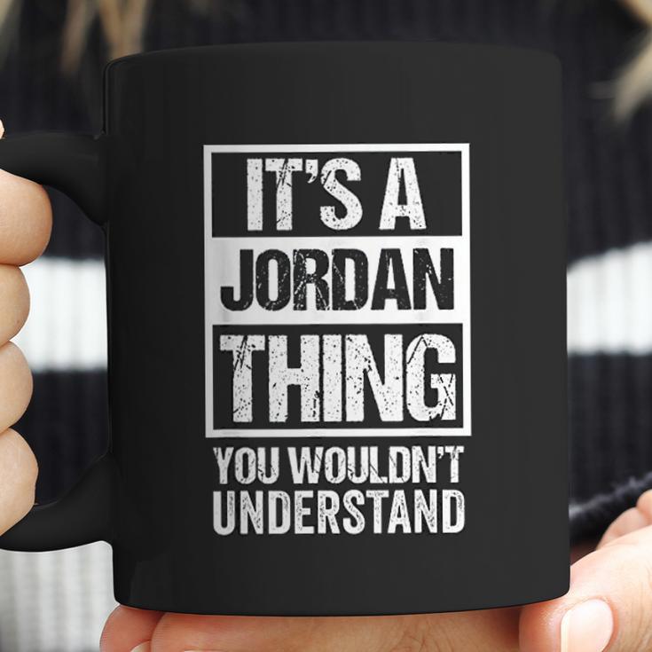 It Is A Jordan Thing You Wouldnt Understand Coffee Mug