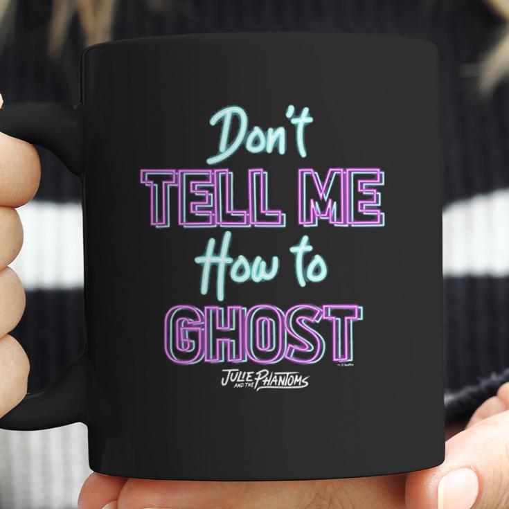 Julie And The Phantoms Dont Tell Me How To Ghost Coffee Mug