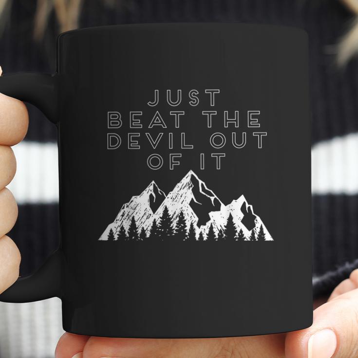 Just Beat The Devil Out Of It Mountain Scene Artist Humor Graphic Design Printed Casual Daily Basic Coffee Mug