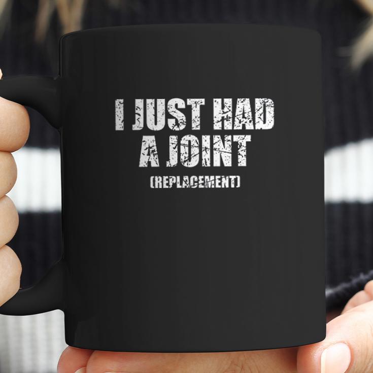 I Just Had A Joint Replacement Funny Surgery Hip Coffee Mug