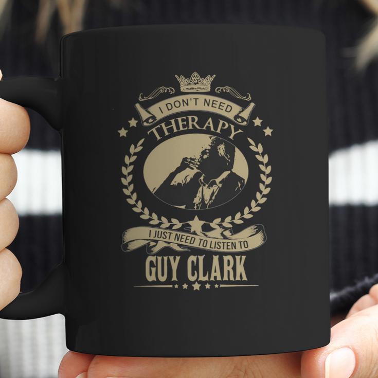 I Just Need To Listen To Guy Clark Coffee Mug