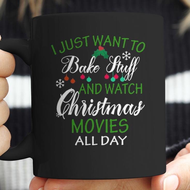 I Just Want To Bake Stuff And Watch Christmas Movies All Day Coffee Mug