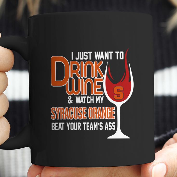 I Just Want To Drink Wine And Watch My Syracuse Orange Coffee Mug