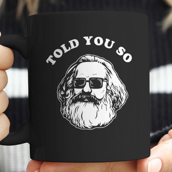 Karl Marx Told You So Coffee Mug