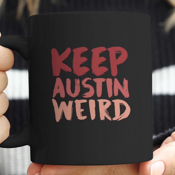 Keep Austin Weird Funny Coffee Mug