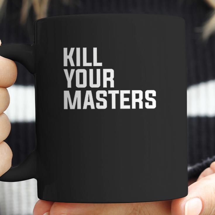 Kill Your Masters Basic Graphic Coffee Mug