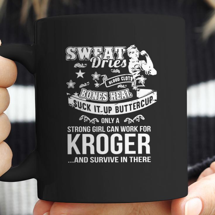 Kroger Worker Woman Only A Strong Girl Can Work For Kroger Coffee Mug