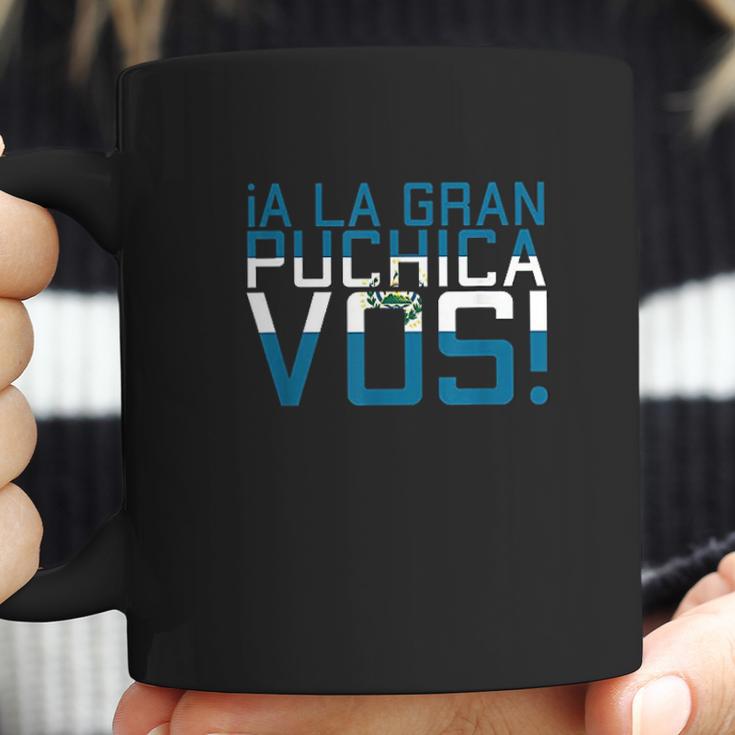 A La Gran Puchica Vos El Salvador Chapin Salvi Pupusas Guate Coffee Mug