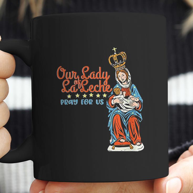 Our Lady Of La Leche Pray For Us Coffee Mug