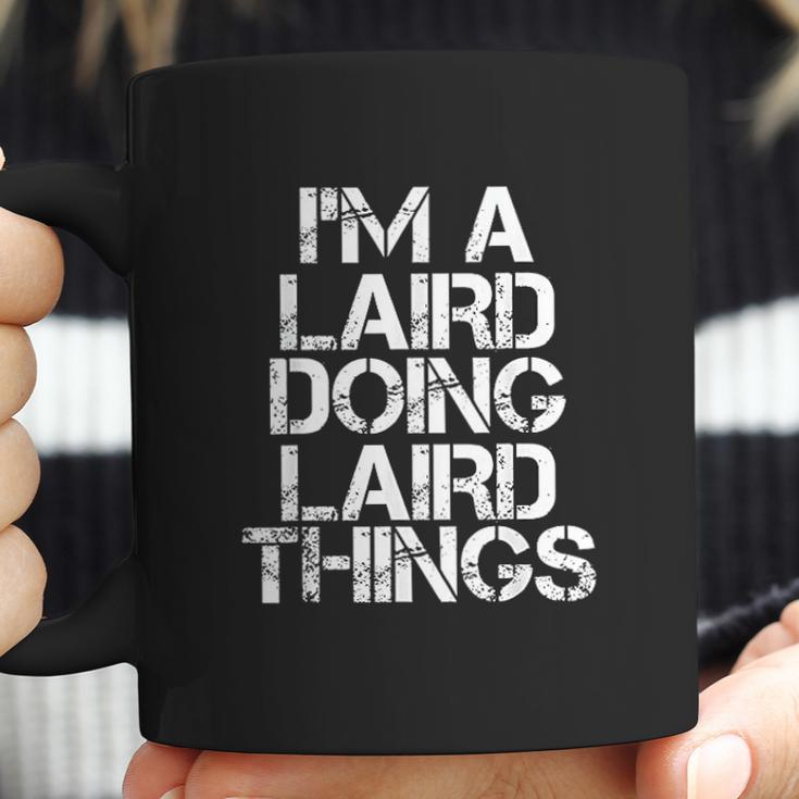 I Am A Laird Doing Laird Things Coffee Mug