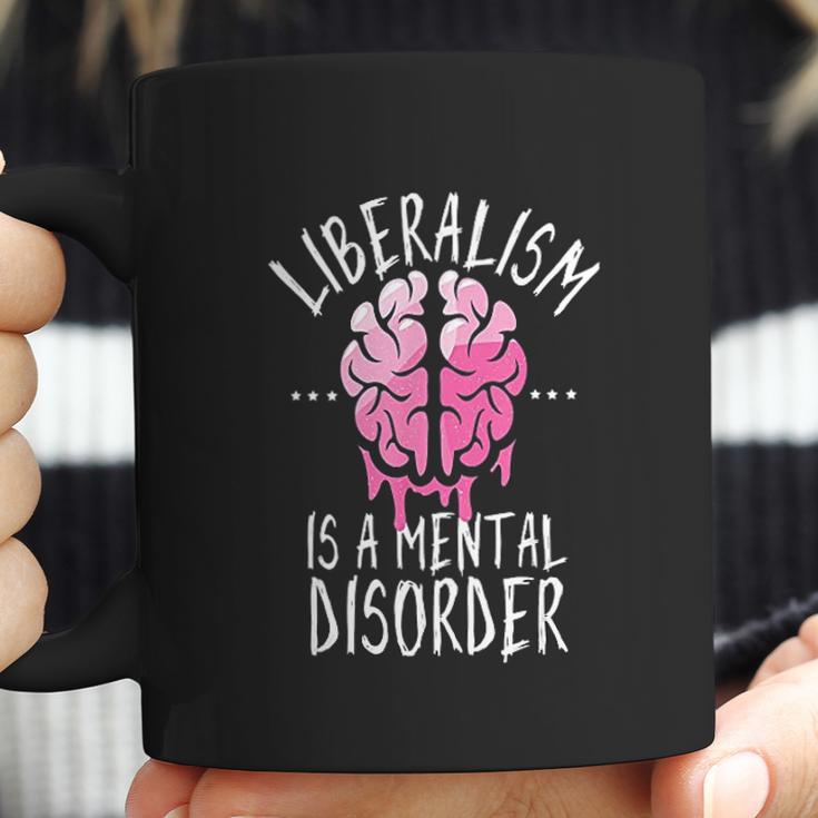 Liberalism Is A Mental Disorder Funny Coffee Mug