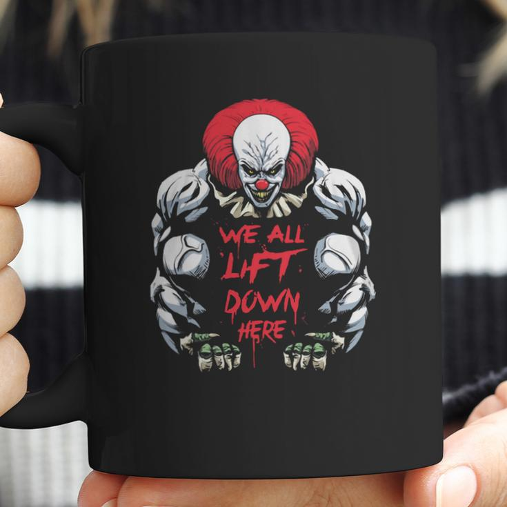 We All Lift Down Here It Clown Coffee Mug