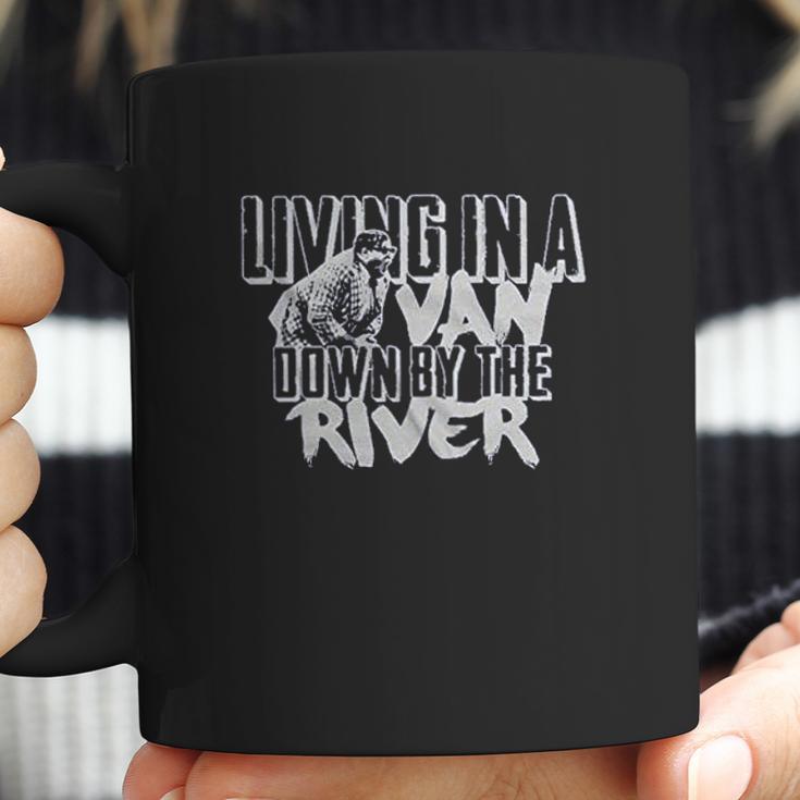 Living In A Van Down By The River Coffee Mug