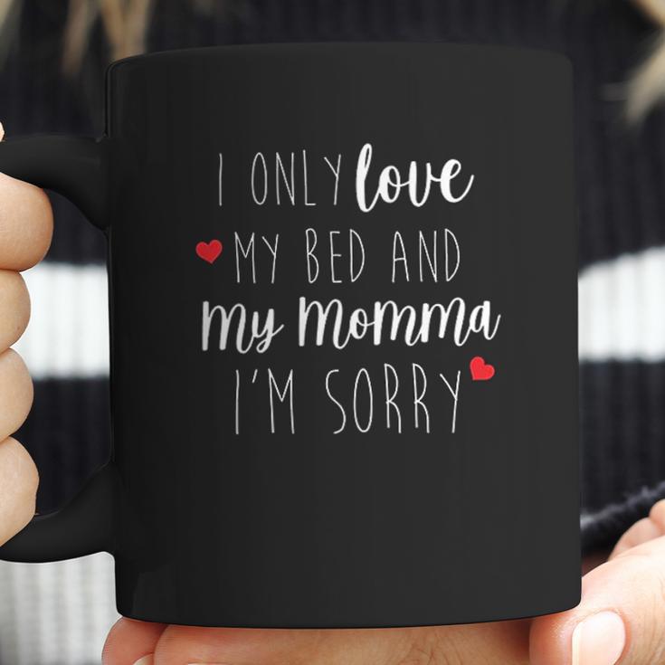 I Only Love My Bed And My Momma Baby One Piece Or Toddler Coffee Mug