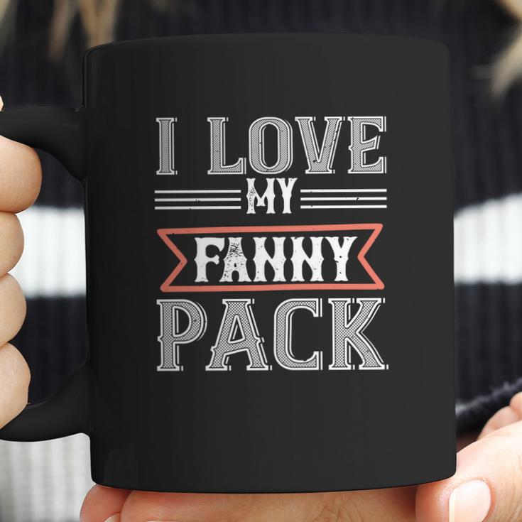 I Love My Fanny Pack Coffee Mug