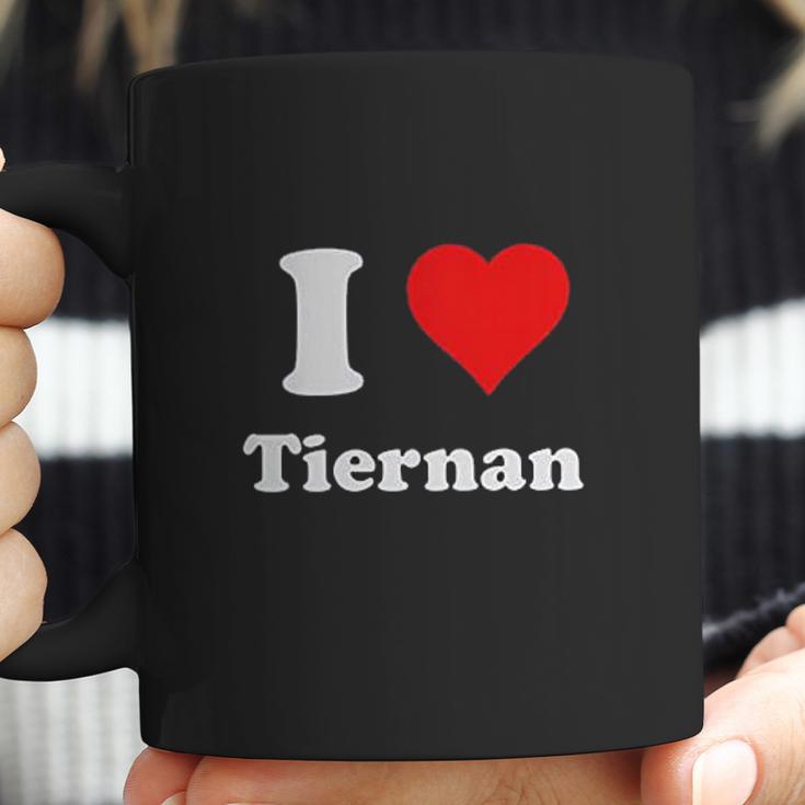 I Love Tiernan I Heart Tiernan Coffee Mug