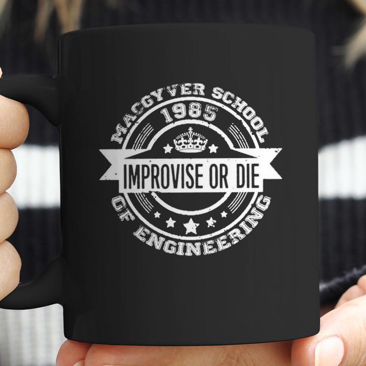 Macgyver School Of Engineering - Improvise Or Di T-Shirt Coffee Mug