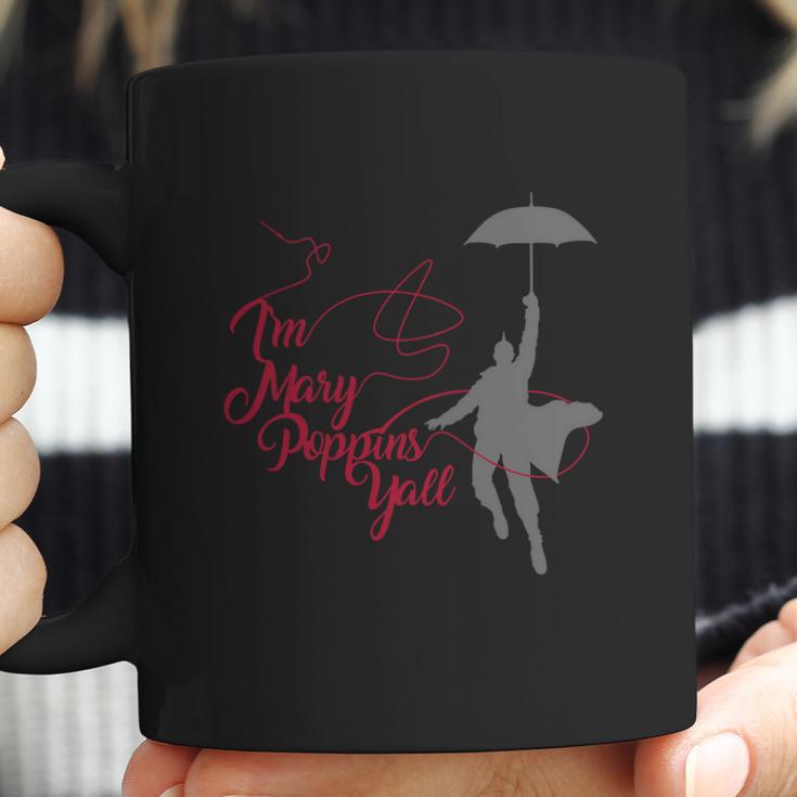 Im Mary Poppins Yall V2 T-Shirt Coffee Mug