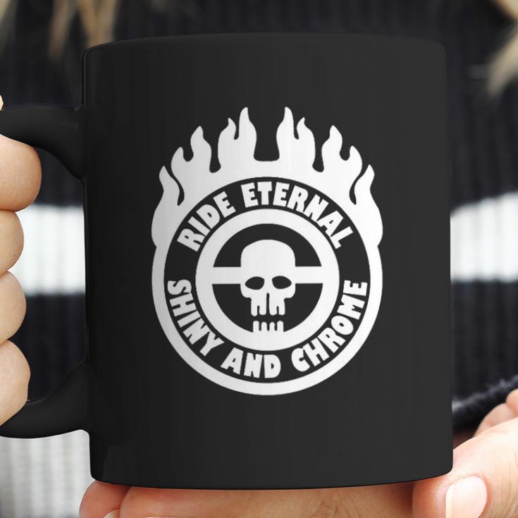 Max Fury Road Ride Eternal Shiny And Chrome Coffee Mug