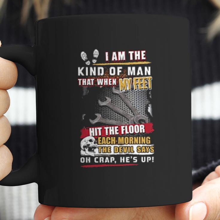 Mechanic I Am The Kind Of Man That When My Feet Hit The Floor Coffee Mug