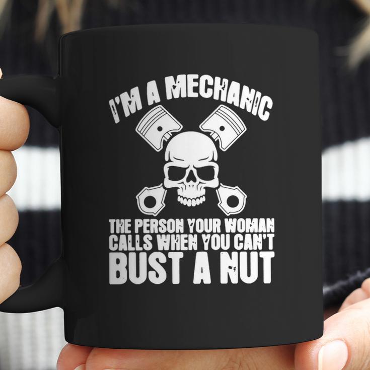 I Am Mechanic Your Woman Calls You Cant Bust A Nut Shirt Coffee Mug