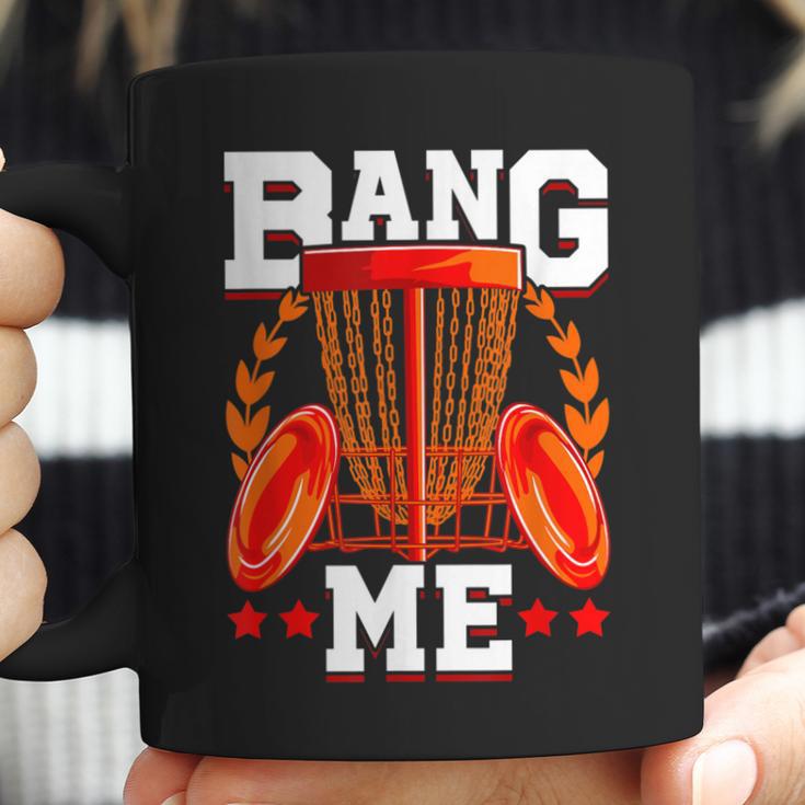 Mens Bang Me Disc Golf Funny Frisbee Golf Chains Disc Sport Coffee Mug