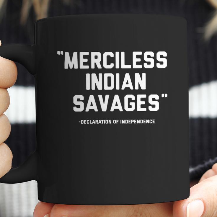 Merciless Indian Savages Declaration Of Independence T-Shirts Coffee Mug