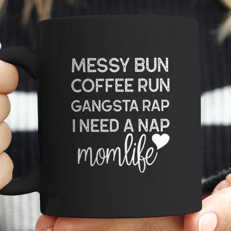 Messy Bun Coffee Run Gangsta Rap I Need A Nap Coffee Mug